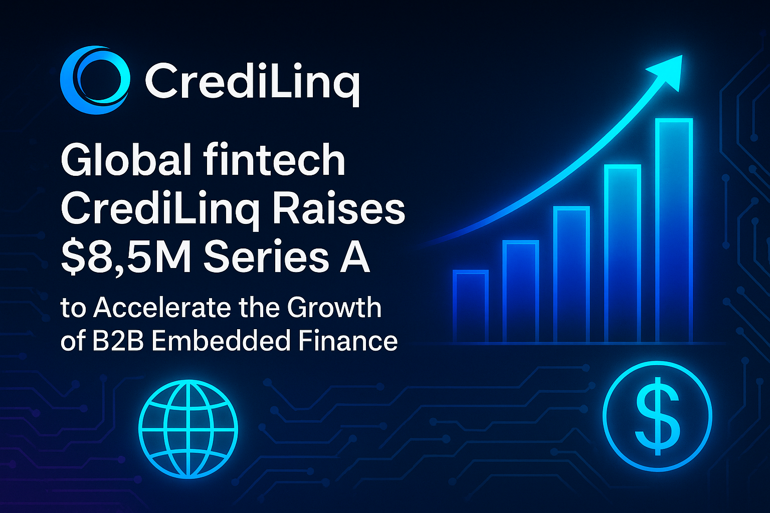 Global fintech CrediLinq Raises $8.5M Series A to Accelerate the Growth of B2B Embedded Finance