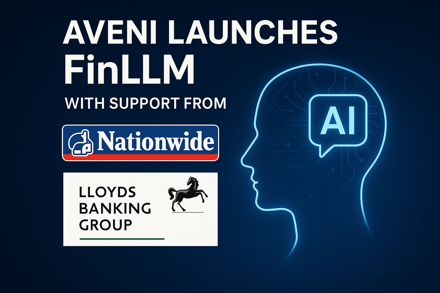 Aveni Launches FinLLM With Support From Nationwide and Lloyds Banking Group