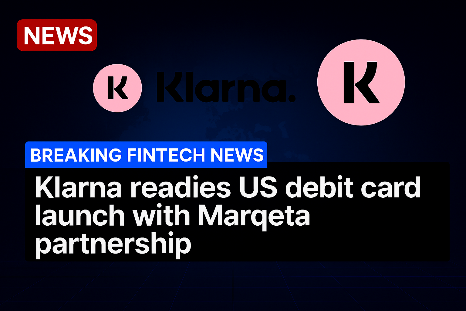 Klarna readies US debit card launch with Marqeta partnership