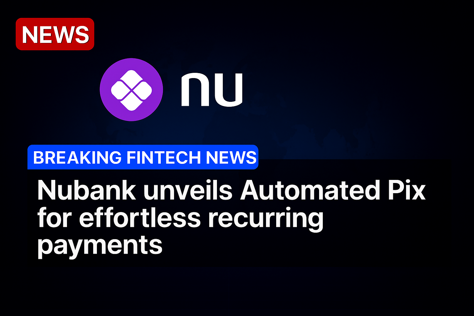 Nubank unveils Automated Pix for effortless recurring payments
