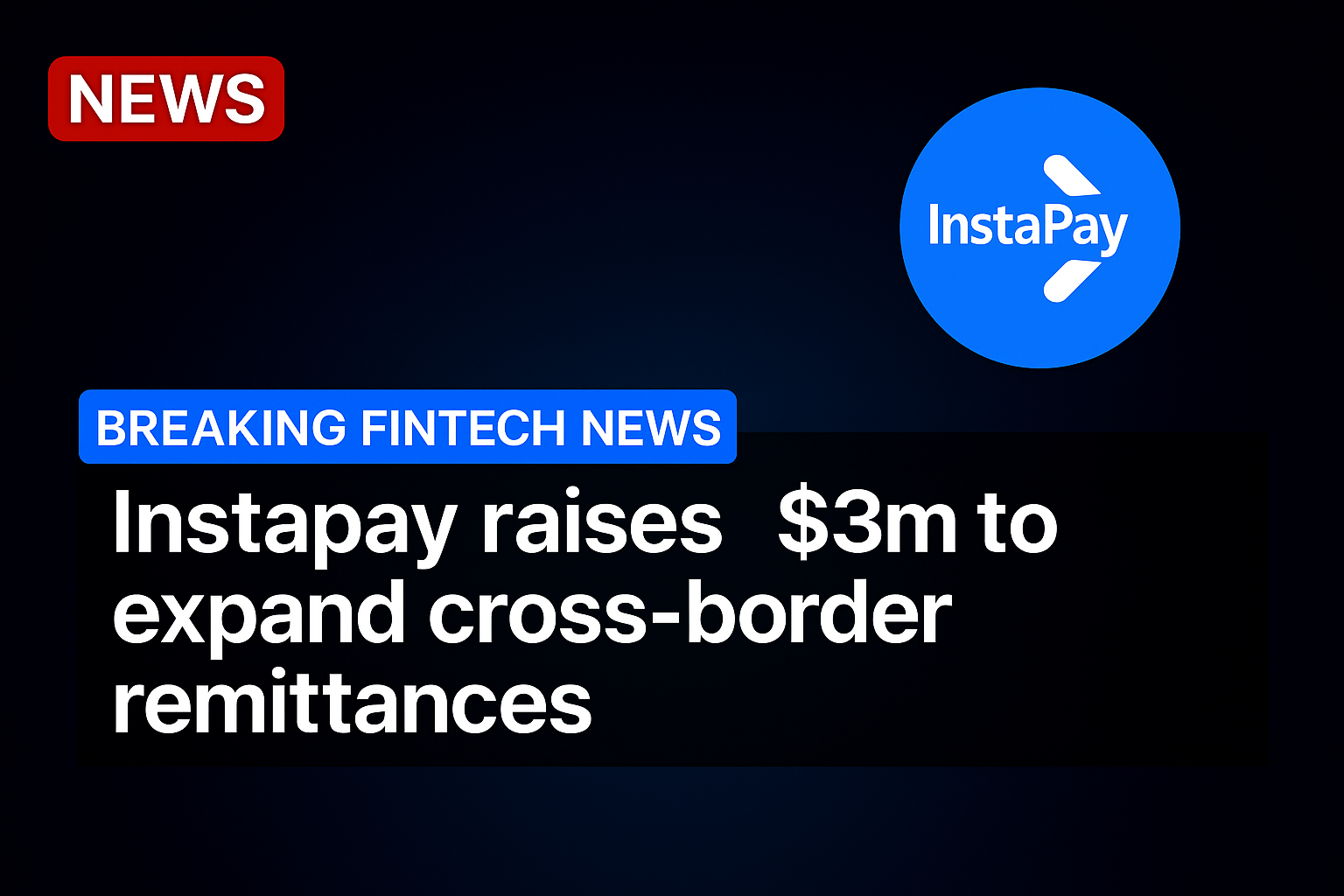 Instapay raises $3m to expand cross-border remittances
