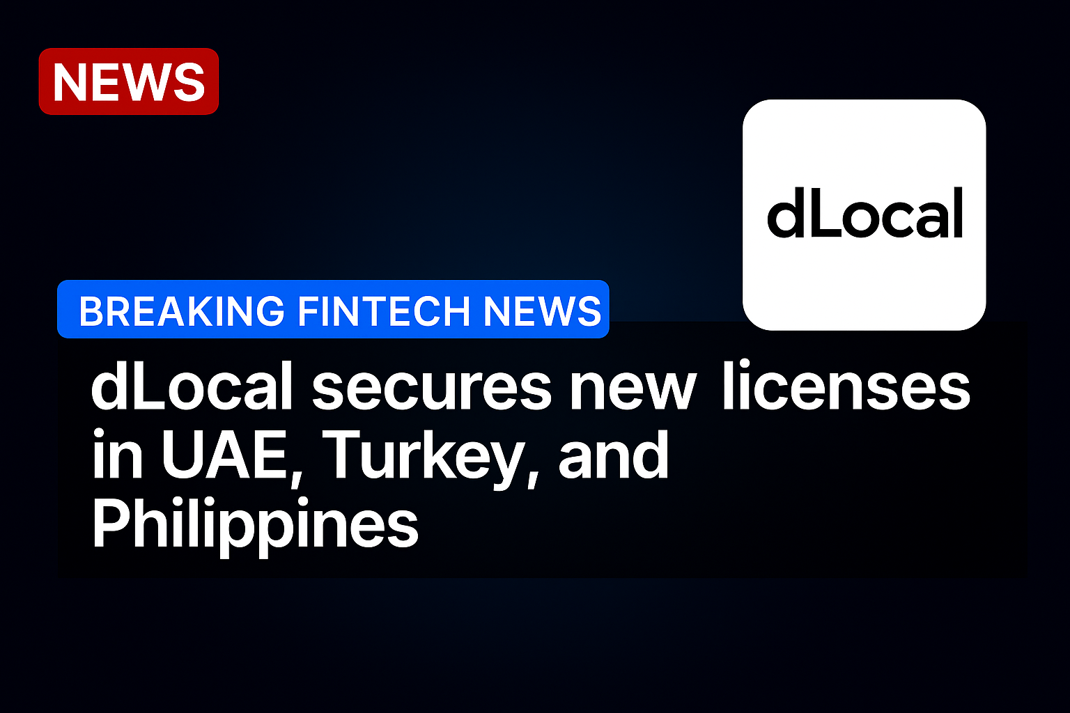 dLocal Secures New Licenses in UAE, Turkey, and Philippines