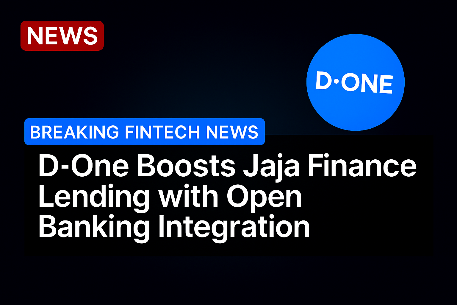 D•One Expands Jaja Finance Lending Capabilities With Open Banking Integration