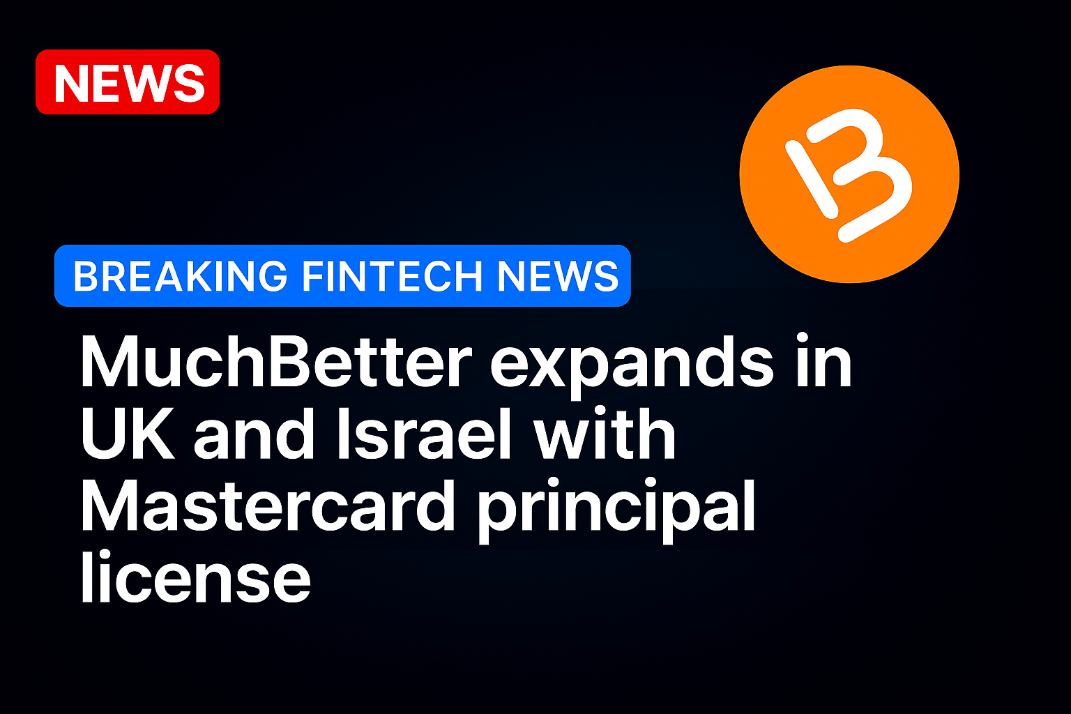 MuchBetter Expands in UK and Israel with Mastercard Principal License