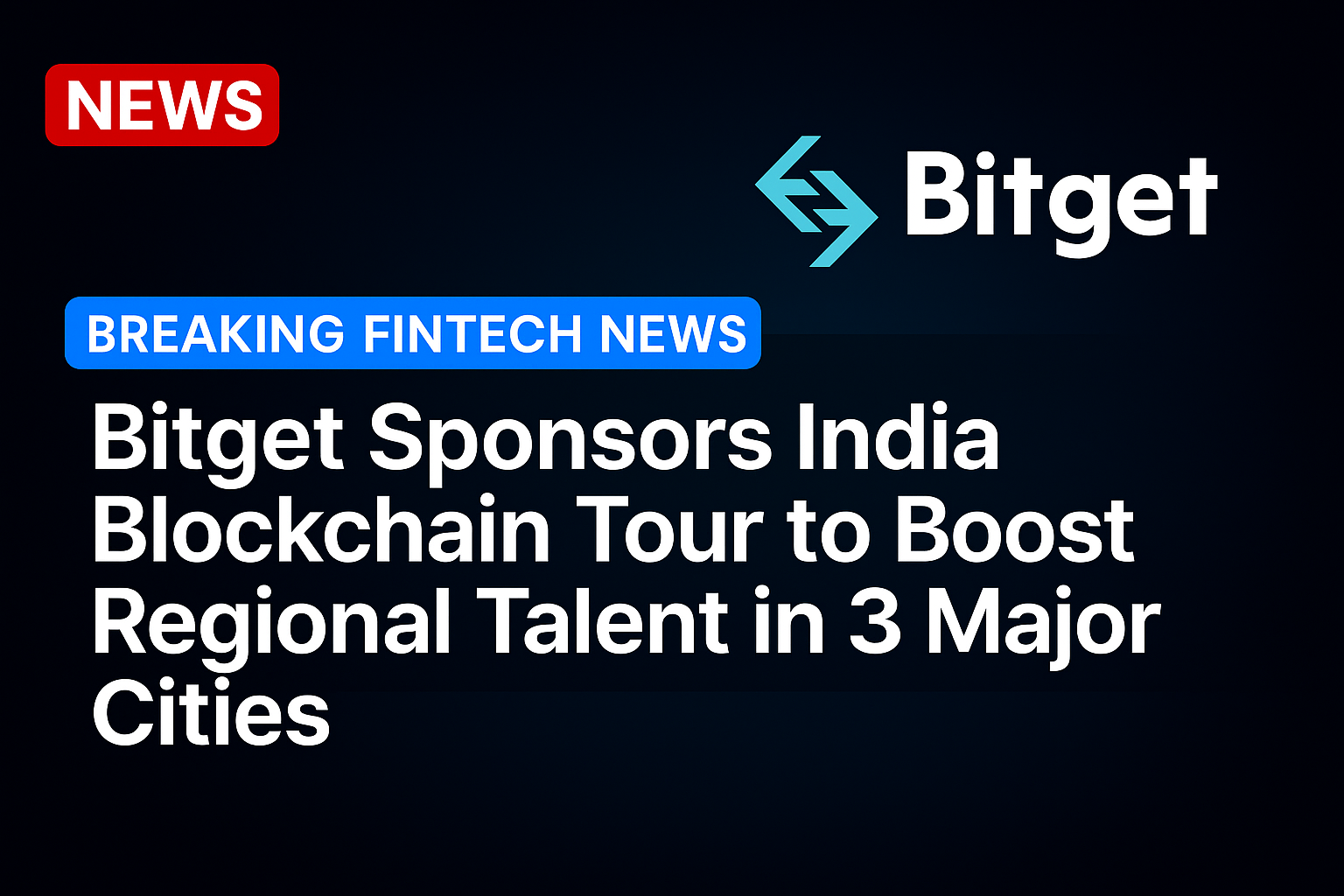 Bitget Sponsors India Blockchain Tour to Boost Regional Talent in 3 Major Cities