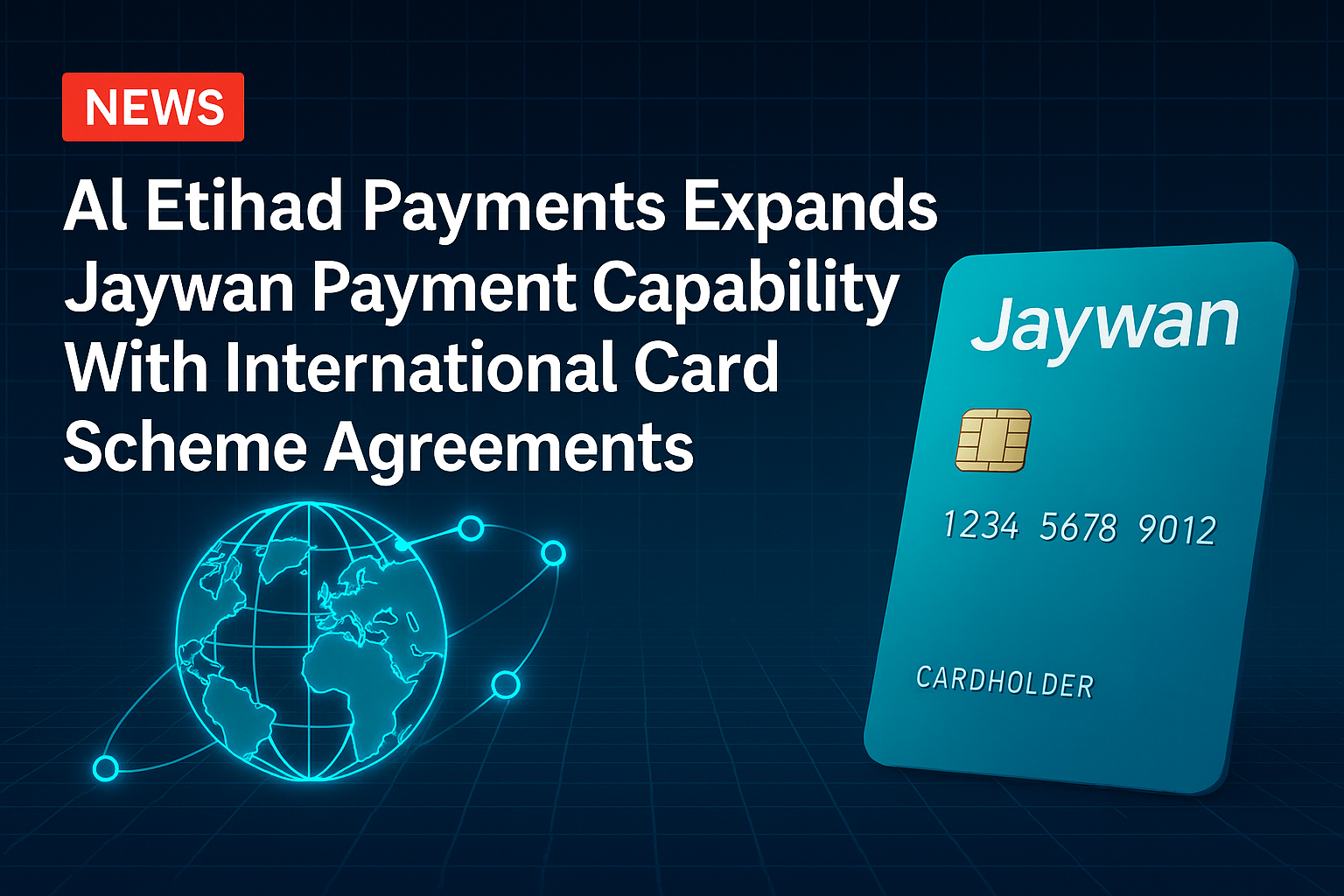 Al Etihad Payments Expands Jaywan Payment Capability With International Card Scheme Agreements
