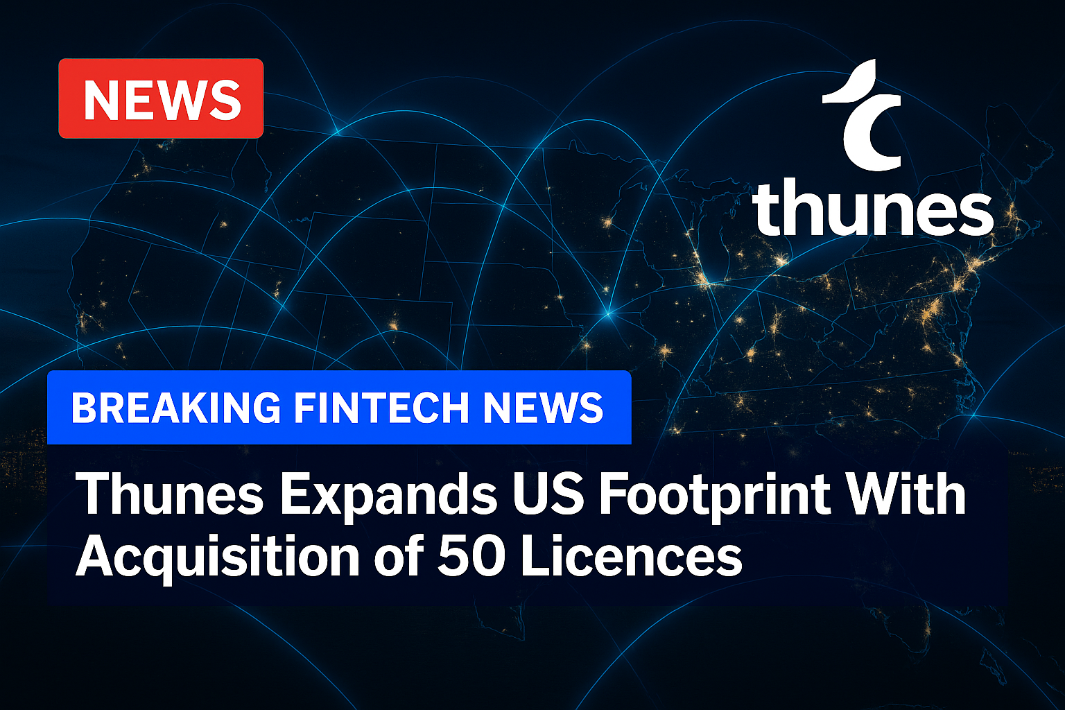 Thunes Expands US Footprint With Acquistion of 50 Licences