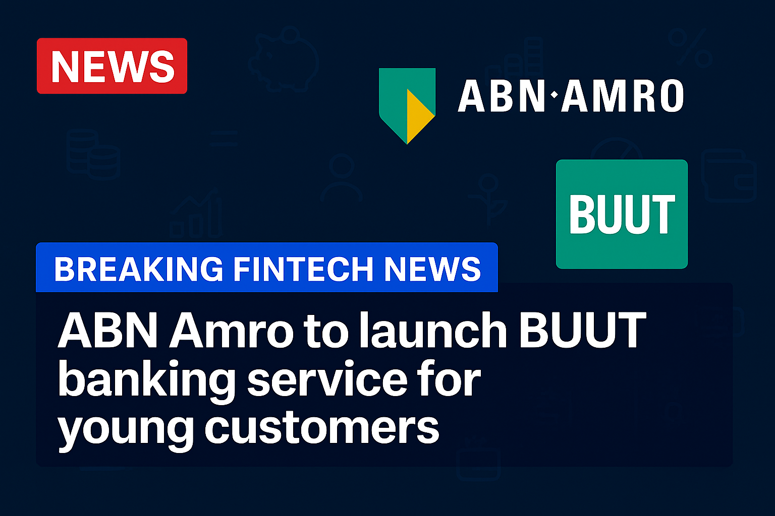 ABN Amro to launch BUUT banking service for young customers