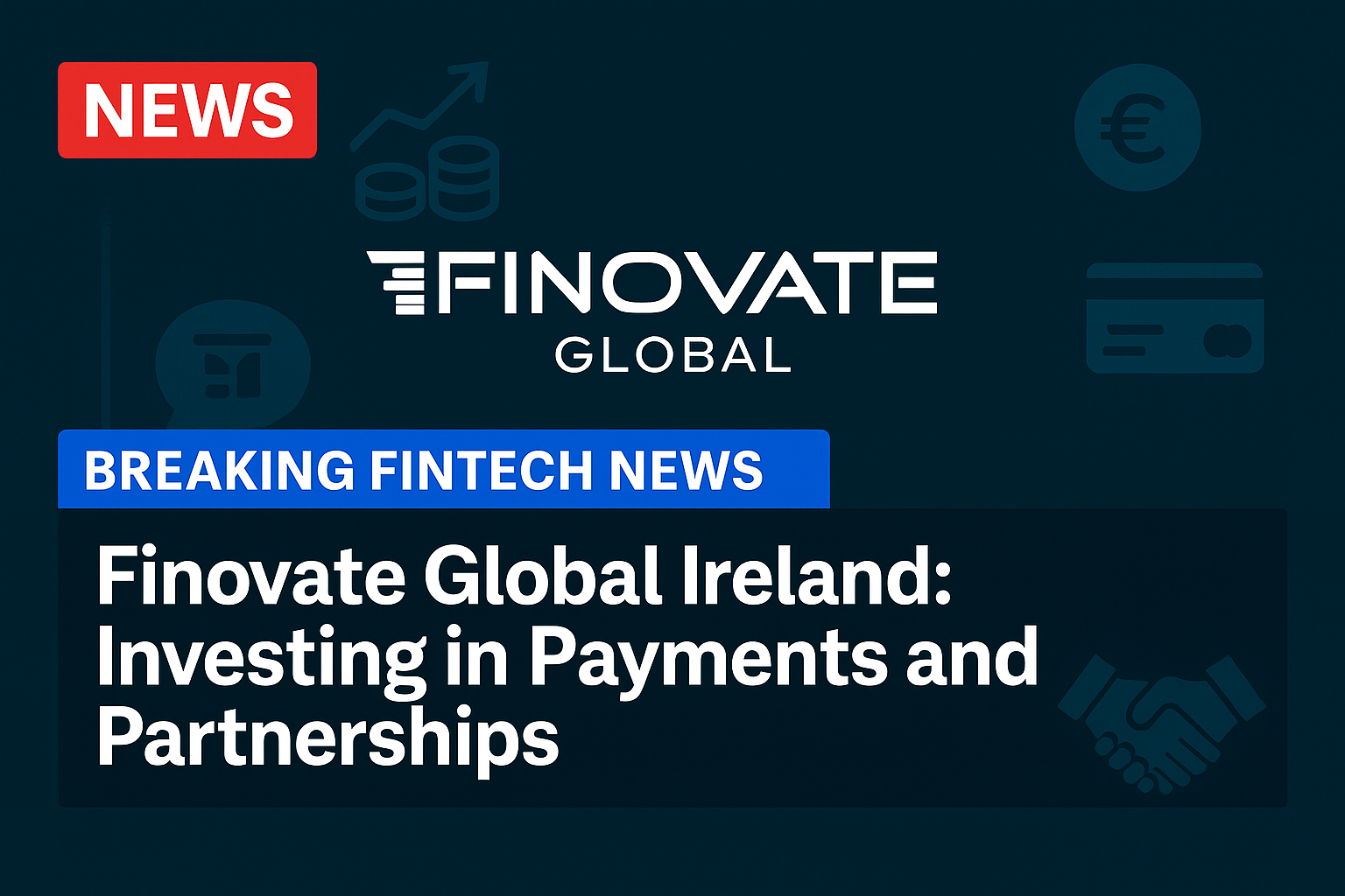 Finovate Global Ireland: Investing in Payments and Partnerships