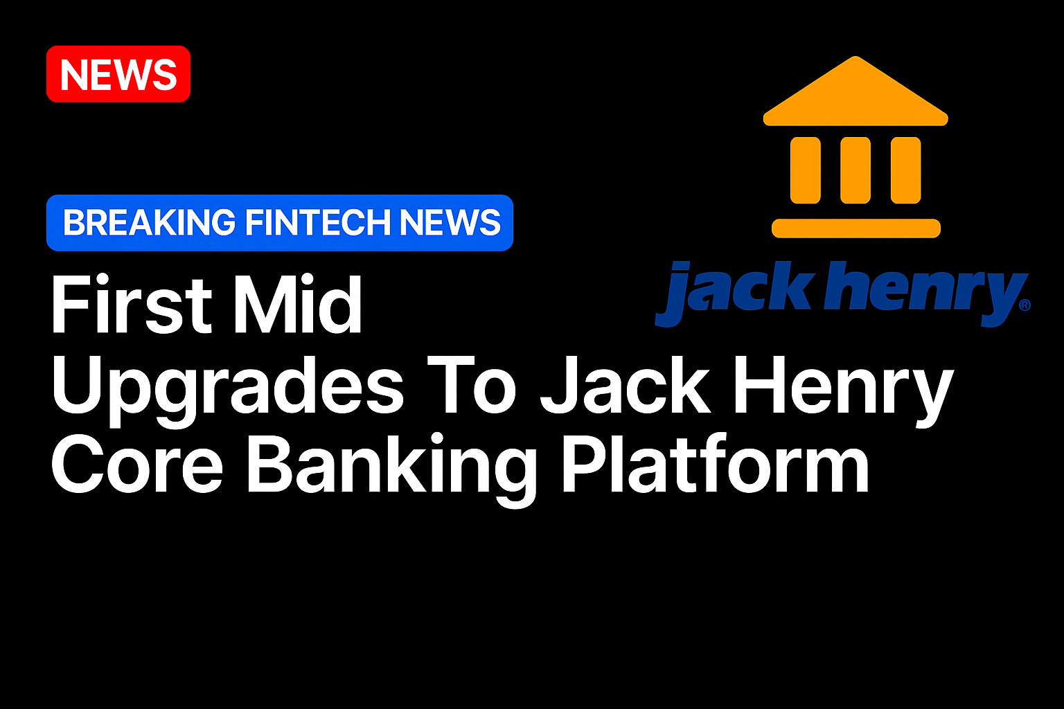 First Mid upgrades to Jack Henry core banking platform