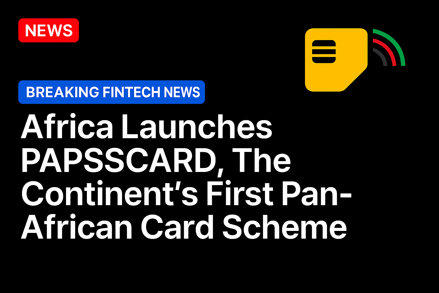 Africa launches PAPSSCARD, the continent’s first Pan-African card scheme
