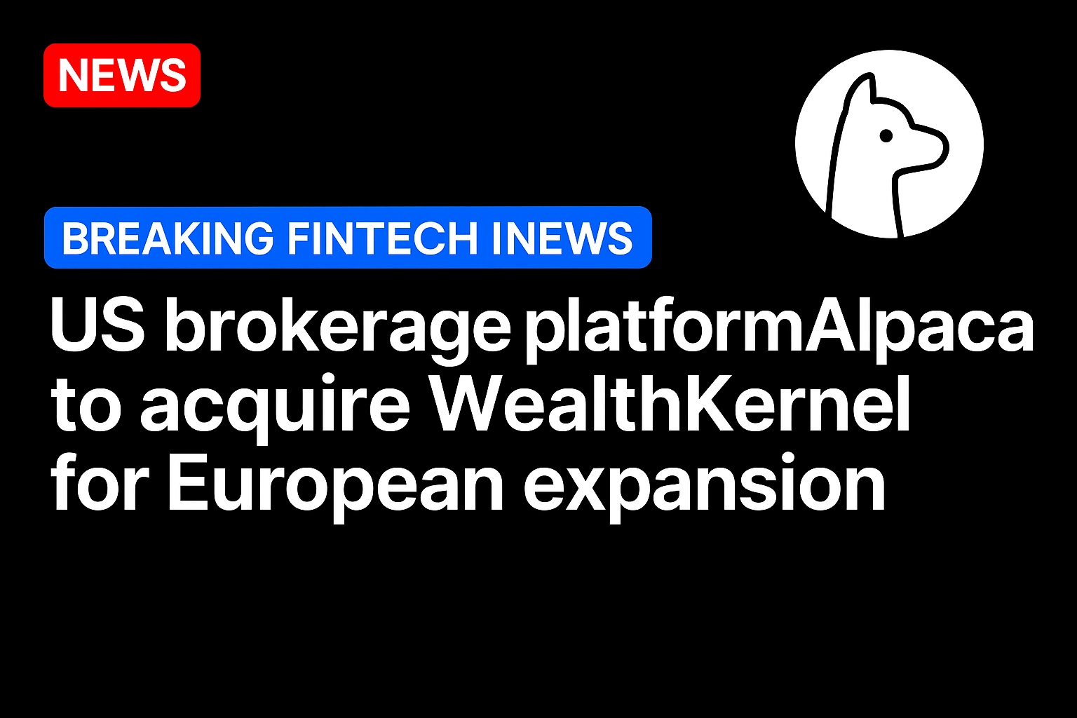 US brokerage platform Alpaca to acquire WealthKernel for European expansion