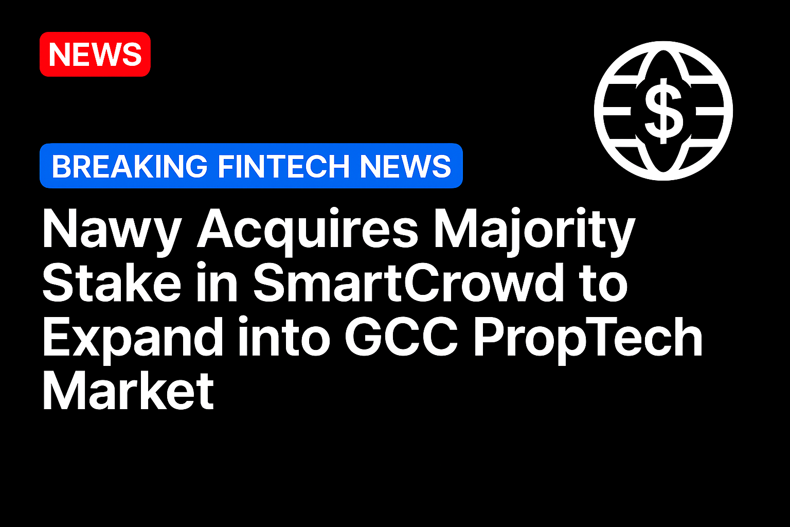 Nawy Acquires Majority Stake in SmartCrowd to Expand into GCC PropTech Market