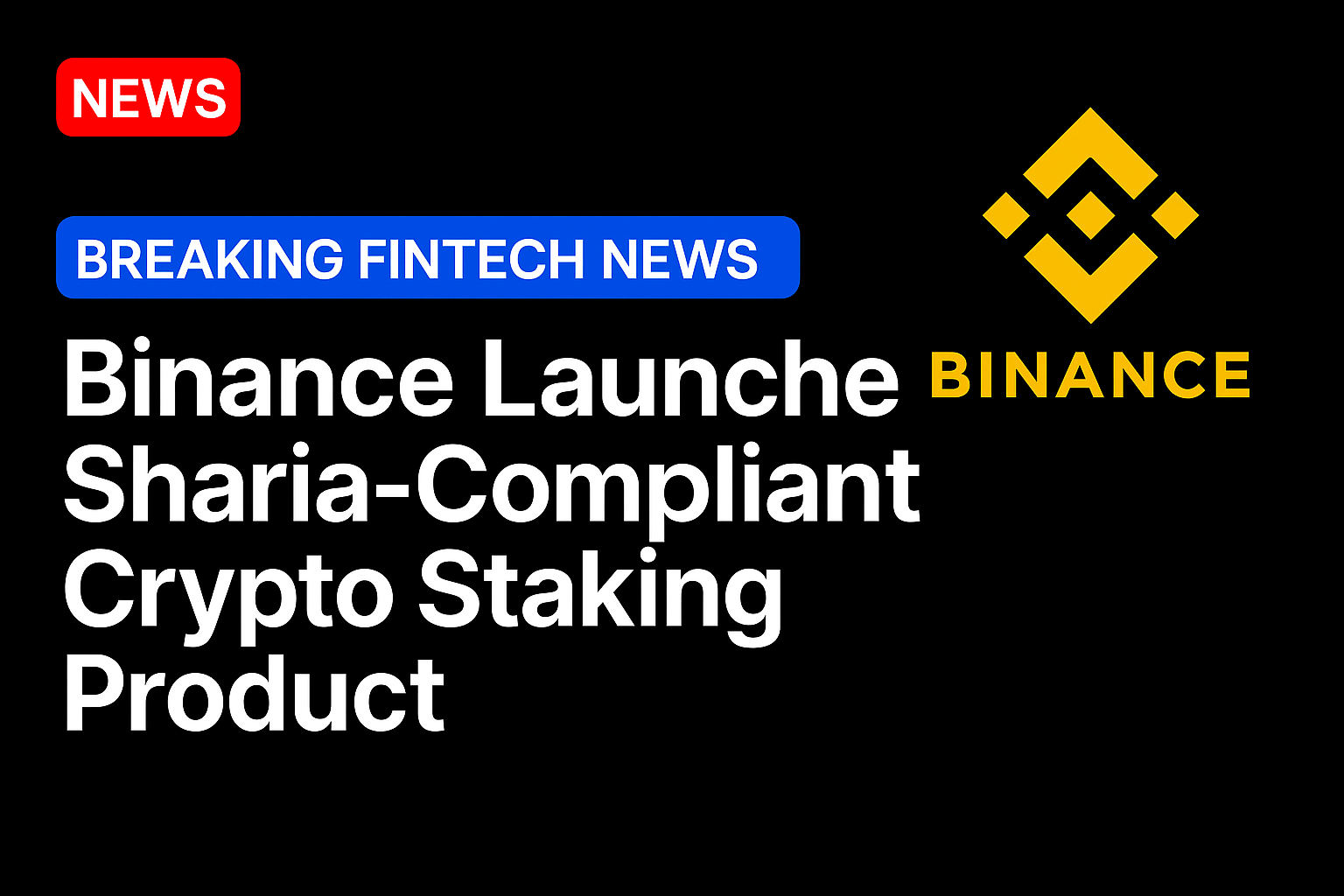 Binance Launches Sharia-Compliant Crypto Staking Product
