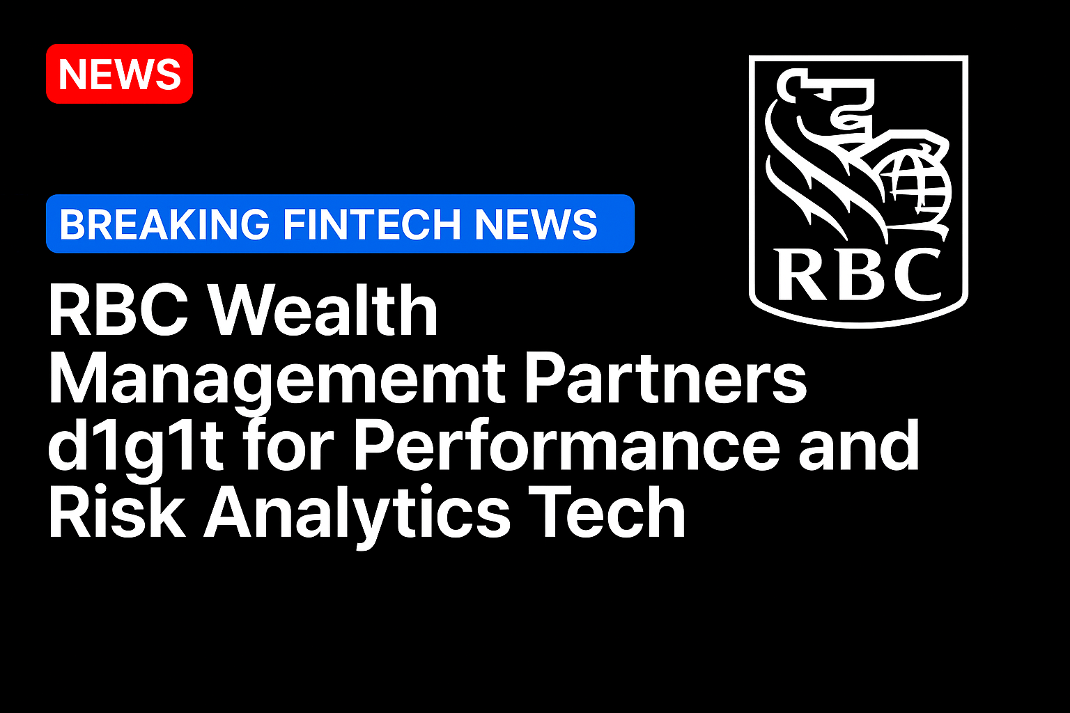 RBC Wealth Management partners d1g1t for performance and risk analytics tech