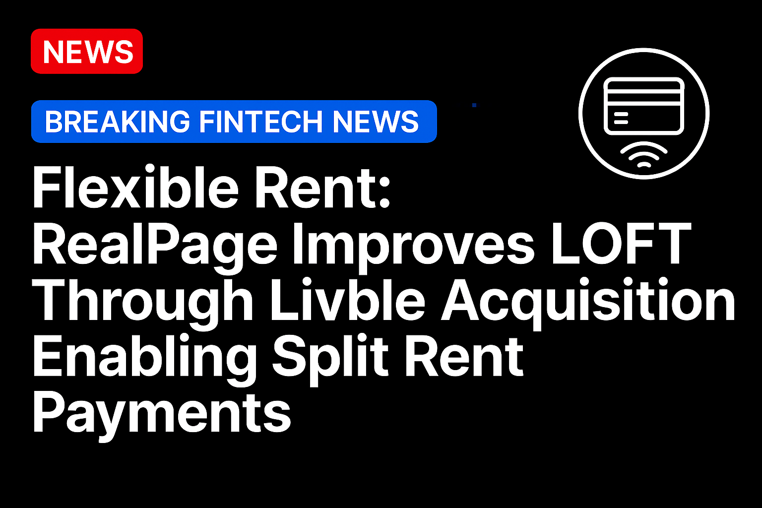 Flexible Rent: RealPage Improves LOFT Through Livble Acquisition Enabling Split Rent Payments