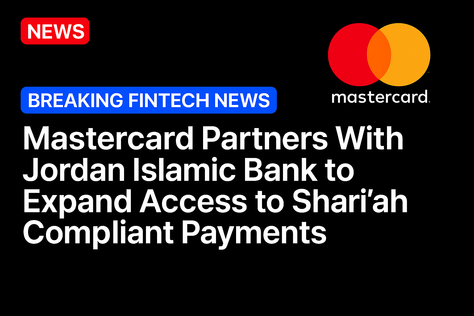 Mastercard Partners With Jordan Islamic Bank to Expand Access to Shari’ah Compliant Payments