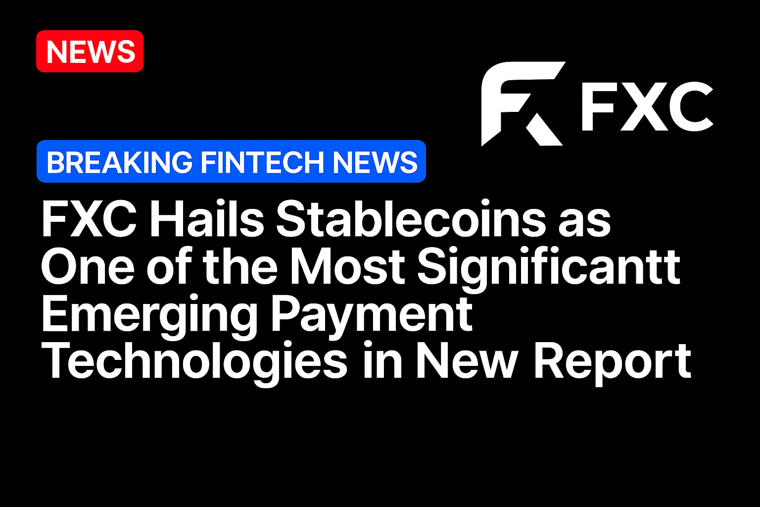 FXC Hails Stablecoins as One of the Most Significant Emerging Payment Technologies in New Report