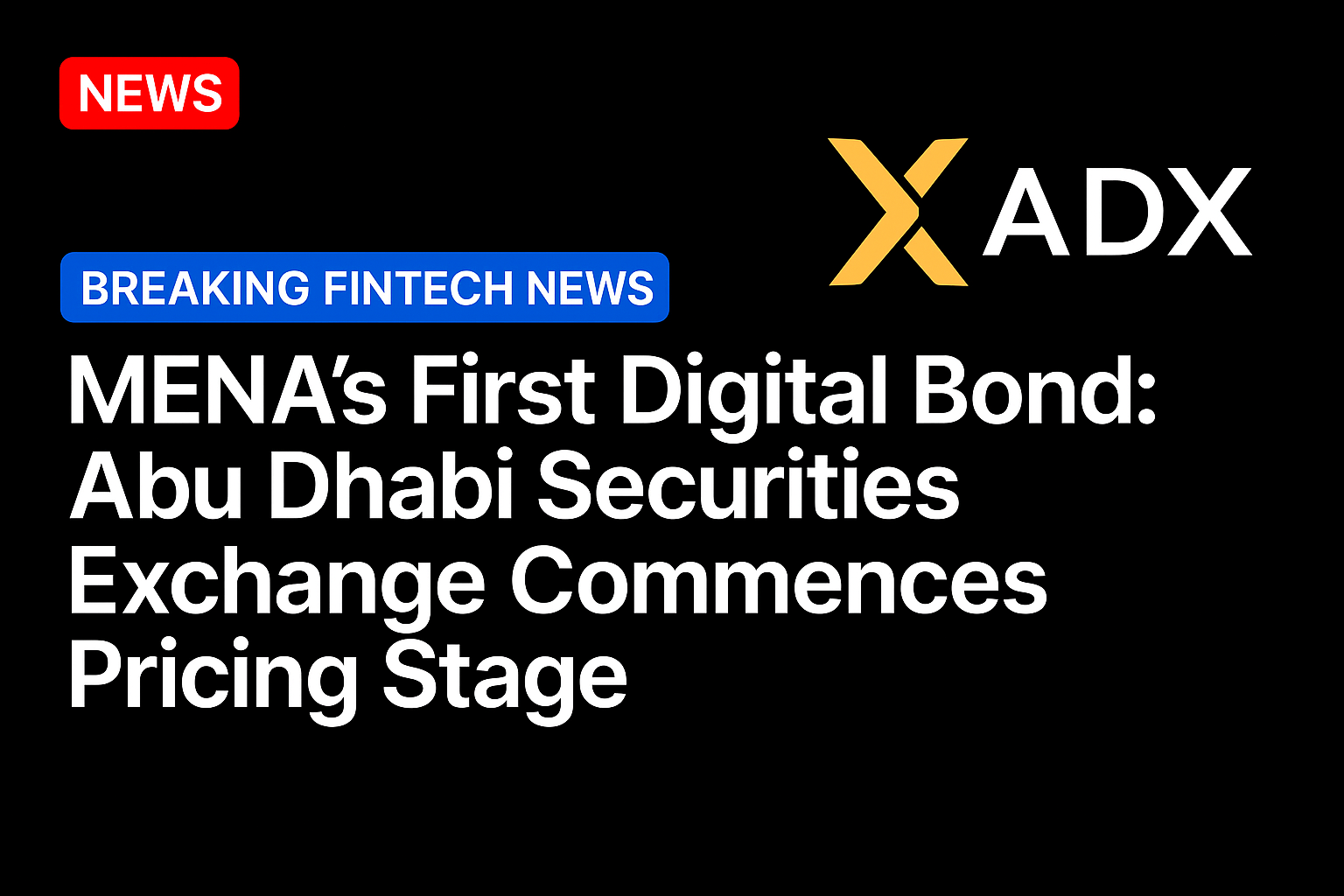 MENA’s First Digital Bond: Abu Dhabi Securities Exchange Commences Pricing Stage