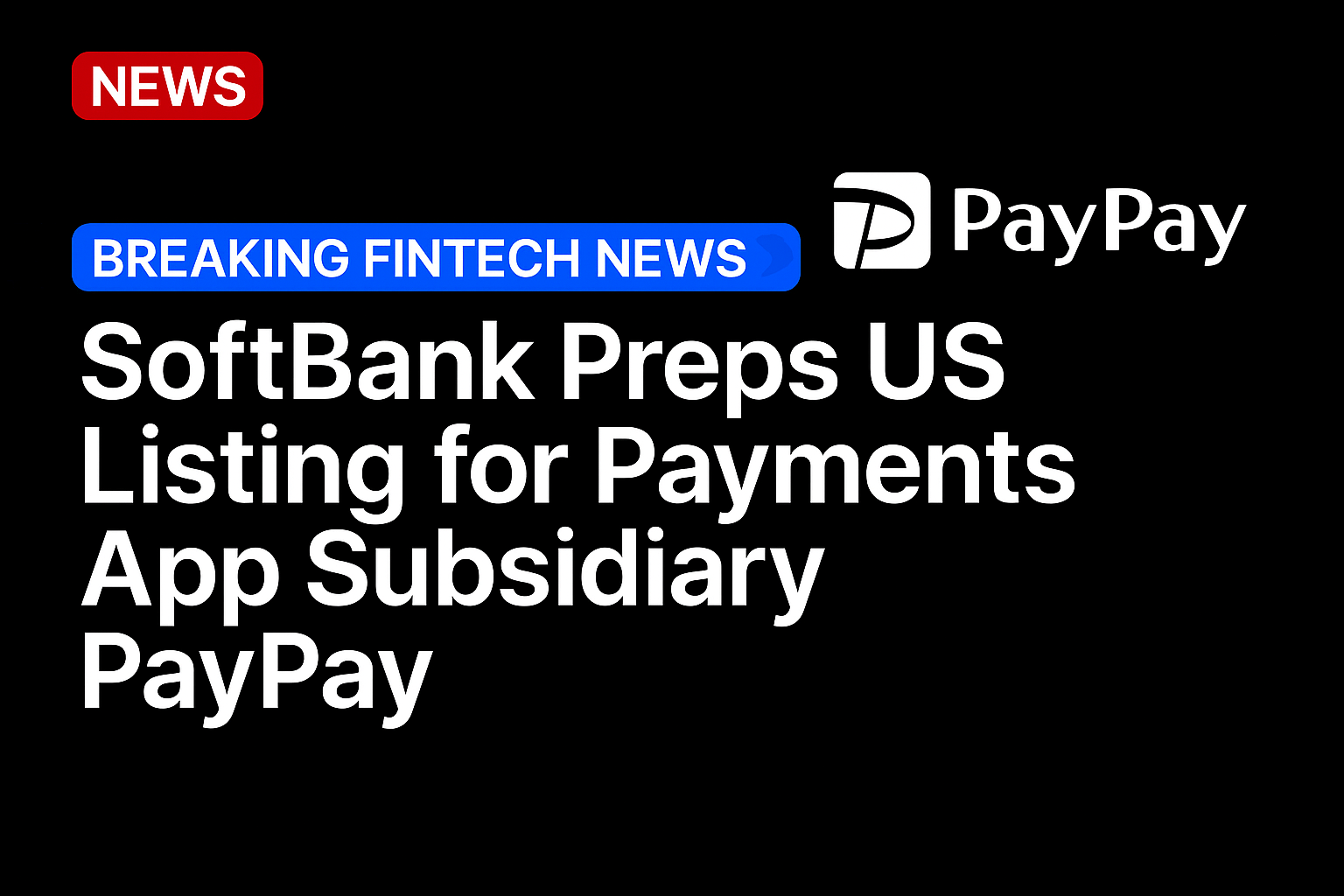 SoftBank preps US listing for payments app subsidiary PayPay