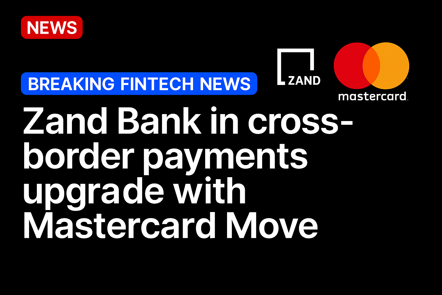 Zand Bank in cross-border payments upgrade with Mastercard Move