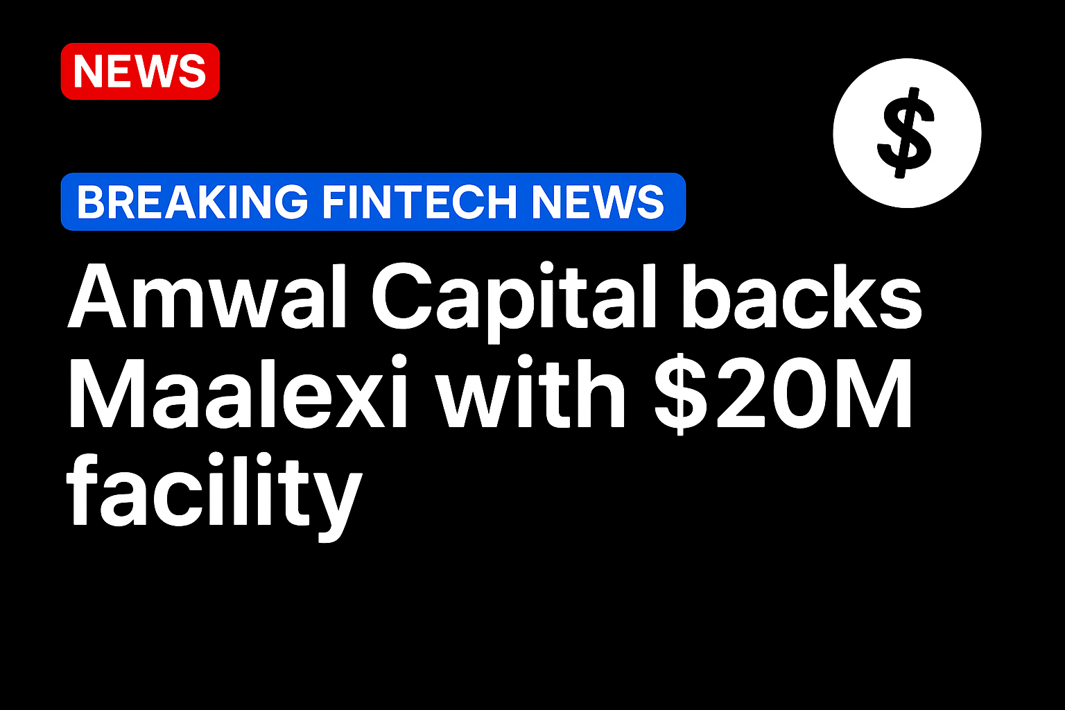 Amwal Capital backs Maalexi with $20m facility