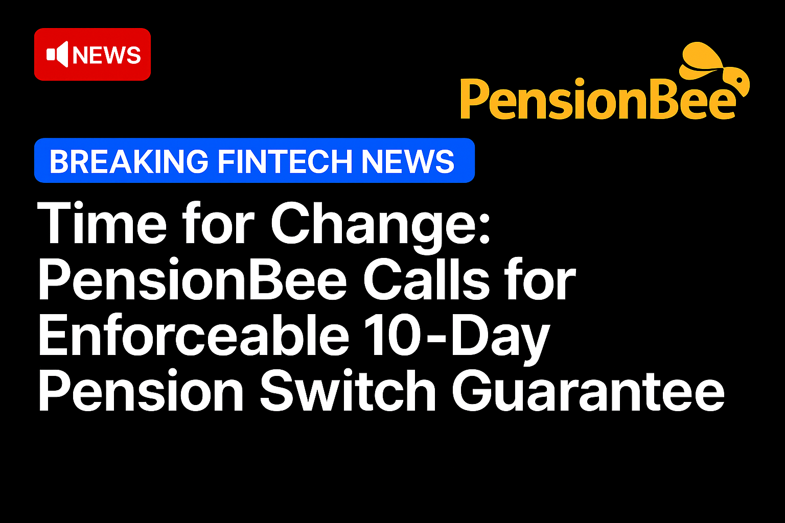 Time for Change: PensionBee Calls for Enforceable 10-Day Pension Switch Guarantee