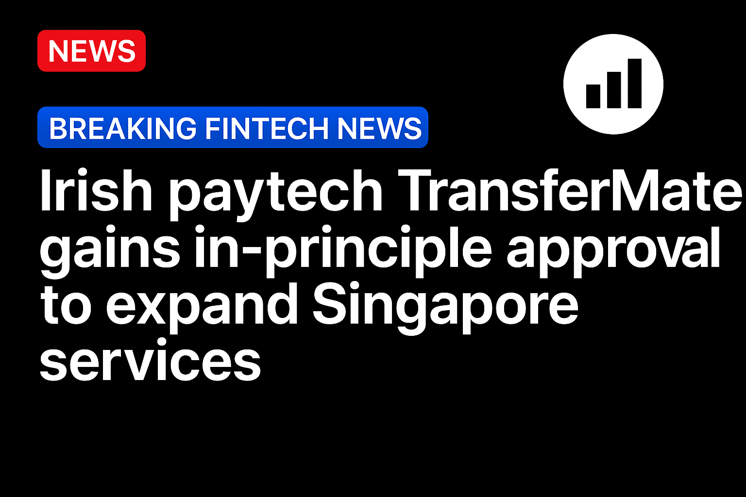 Irish paytech TransferMate gains in-principle approval to expand Singapore services