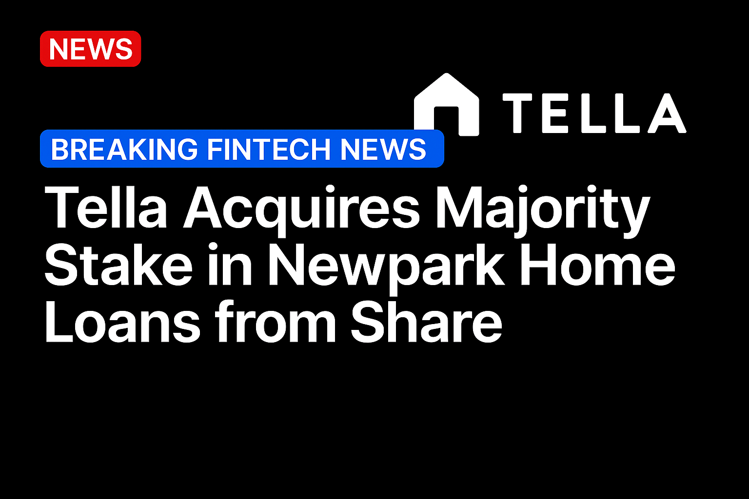 Tella acquires majority stake in Newpark Home Loans from Share