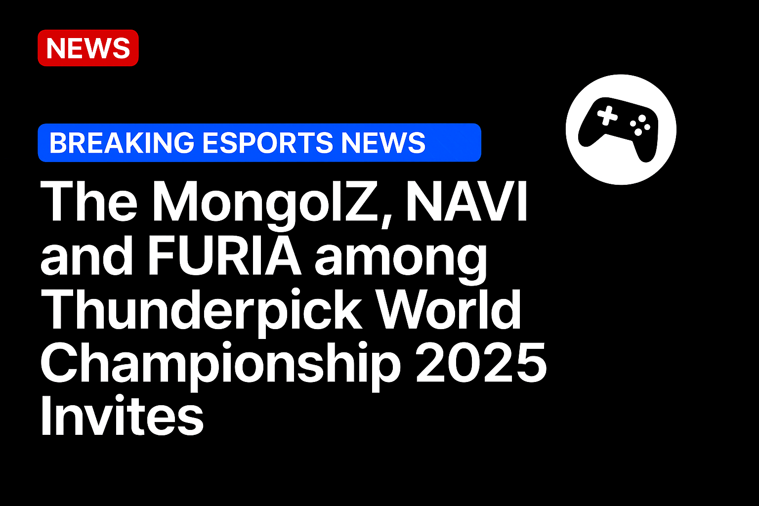 The MongolZ, NAVI and FURIA among Thunderpick World Championship 2025 invites