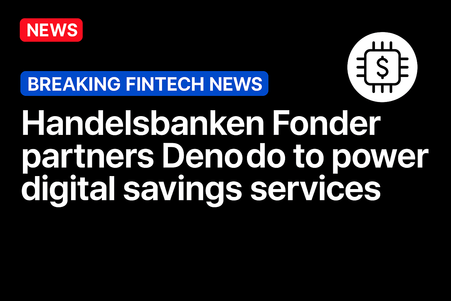 Handelsbanken Fonder partners Denodo to power digital savings services