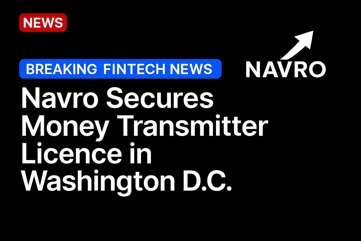 Navro Secures Money Transmitter Licence in Washington D.C.