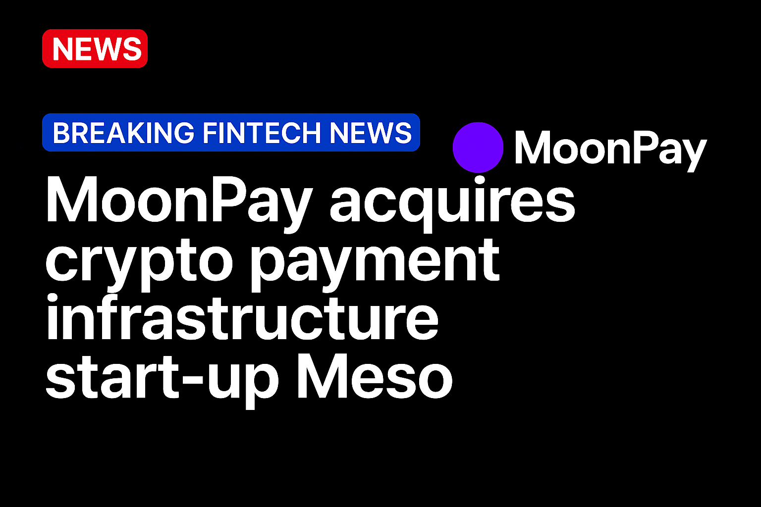 MoonPay acquires crypto payment infrastructure start-up Meso