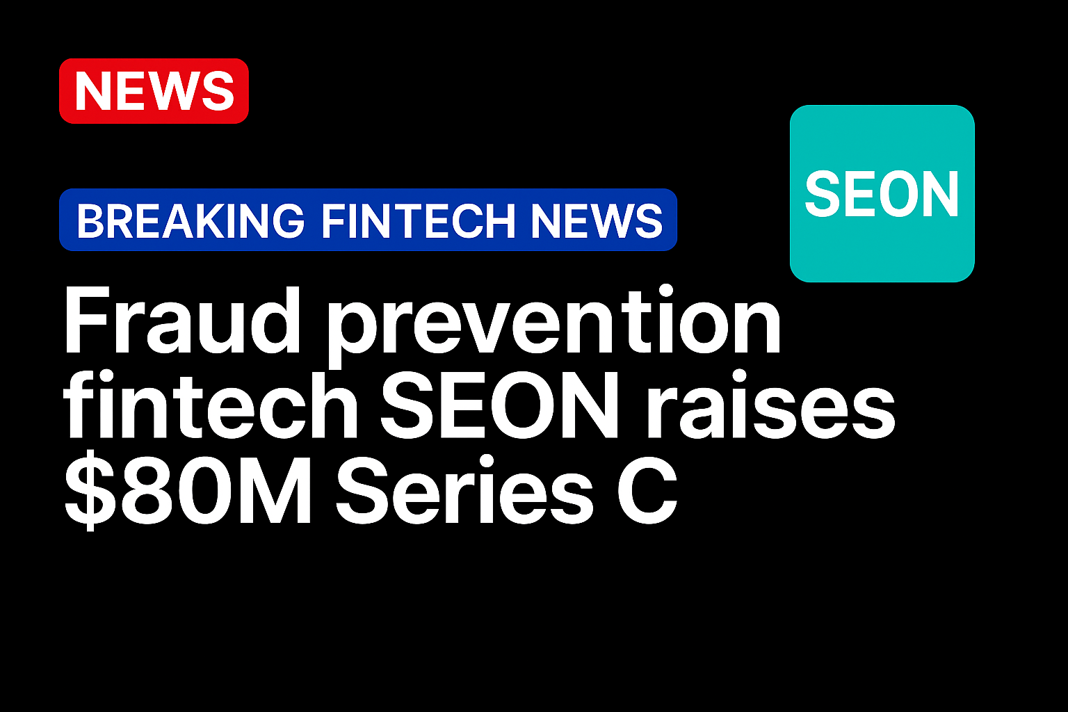 Fraud prevention fintech SEON raises $80m Series C