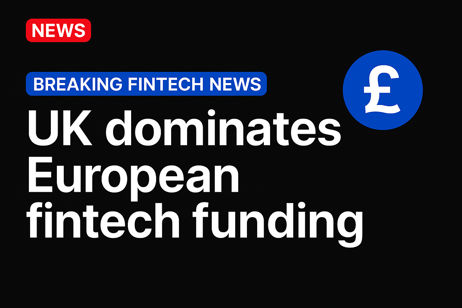 UK dominates European fintech funding