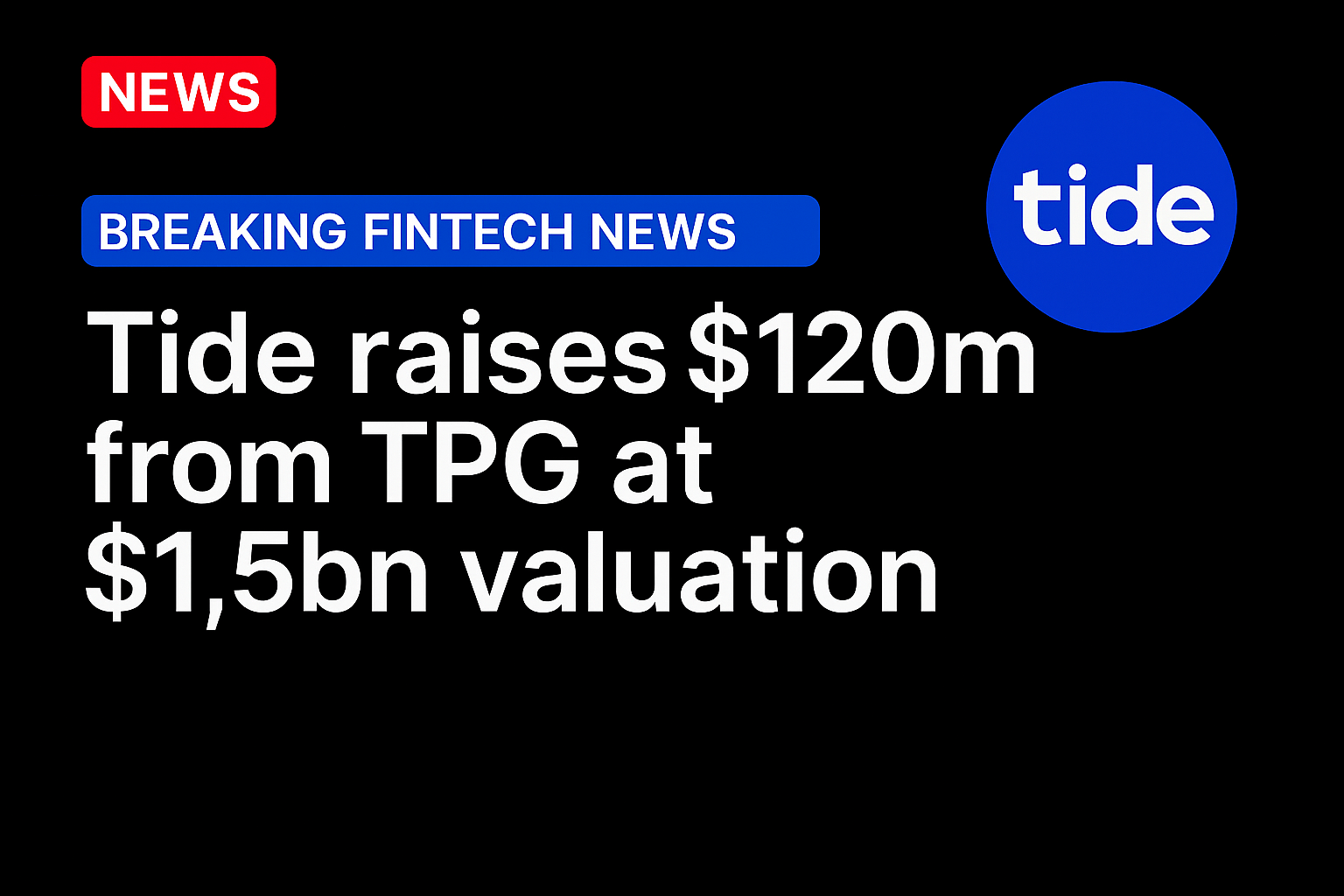 Tide raises $120m from TPG at $1.5bn valuation