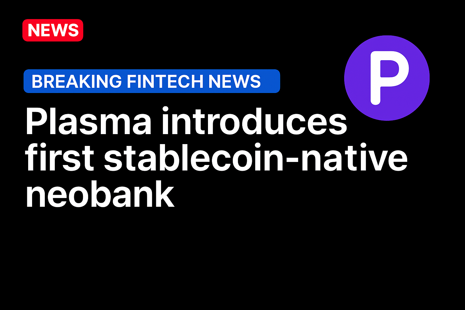 Plasma introduces first stablecoin-native neobank