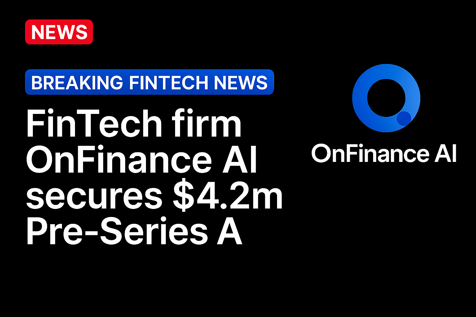 FinTech firm OnFinance AI secures $4.2m Pre-Series A