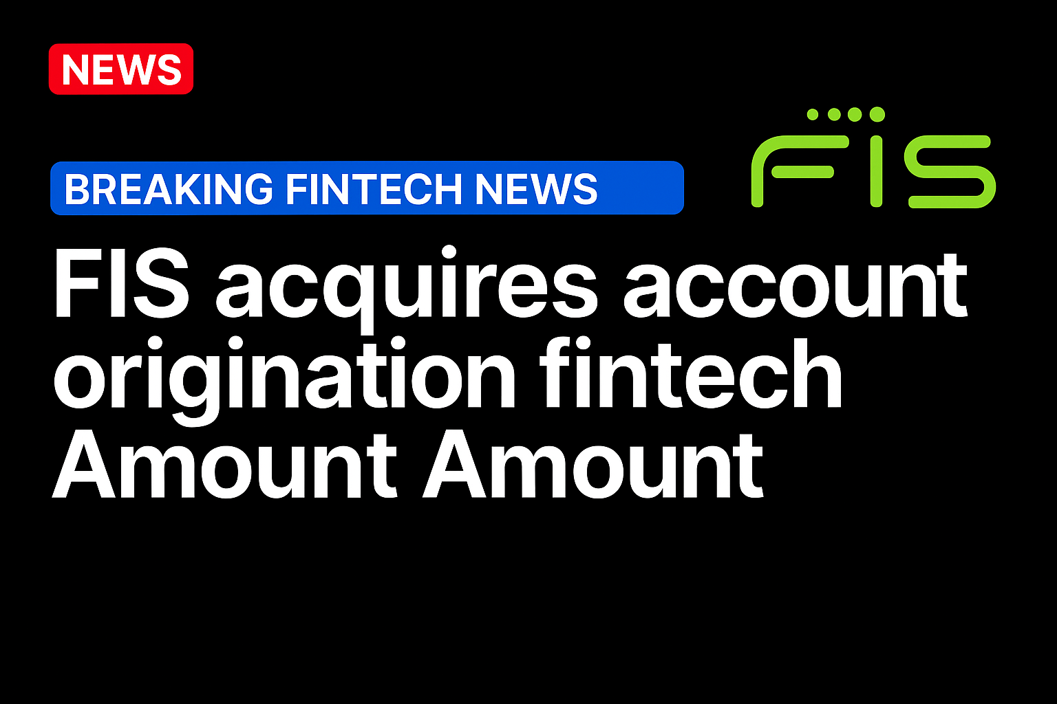 FIS acquires account origination fintech Amount