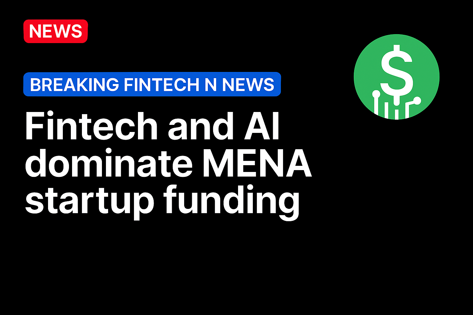 Fintech and AI dominate MENA startup funding