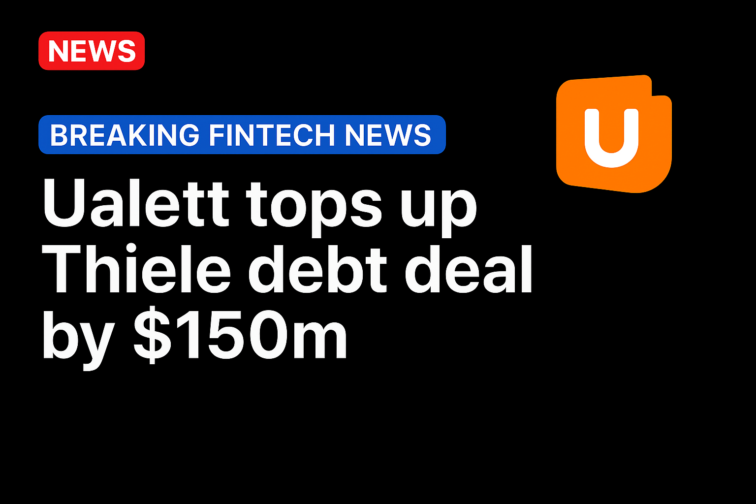 Ualett tops up Thiele debt deal by $150m