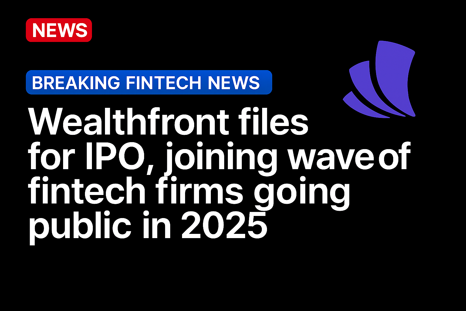 Wealthfront files for IPO, joining wave of fintech firms going public in 2025