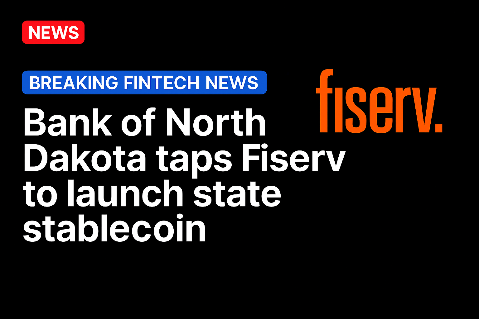 Bank of North Dakota taps Fiserv to launch state stablecoin