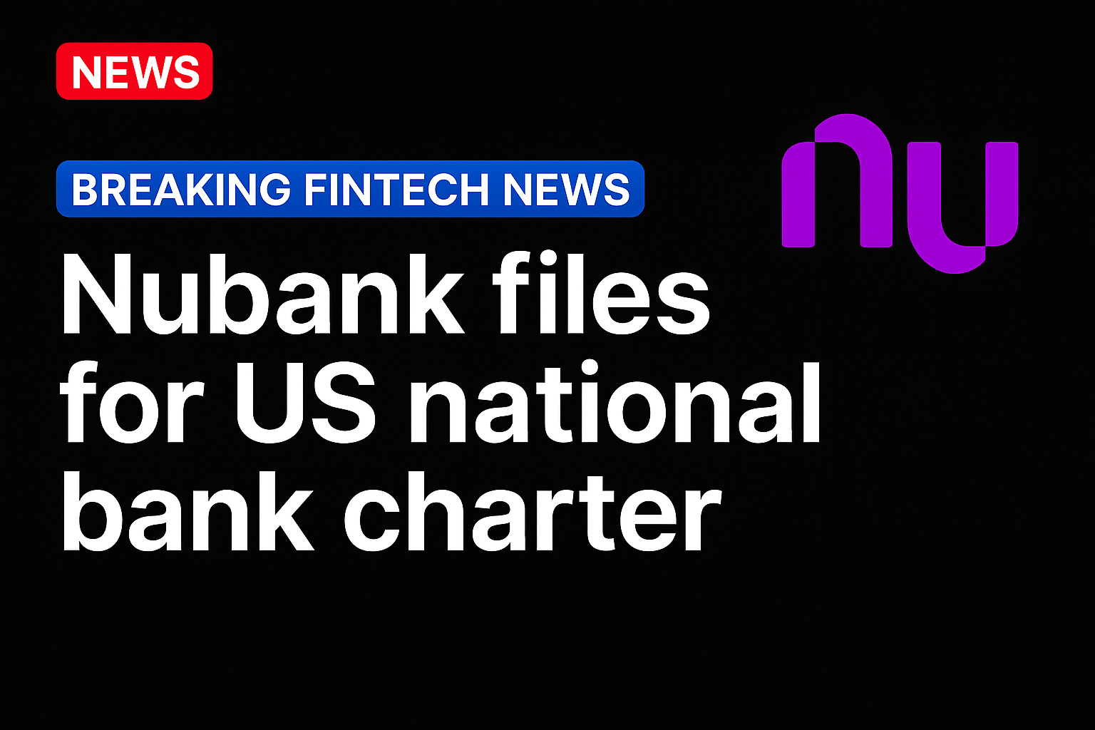 Nubank files for US national bank charter