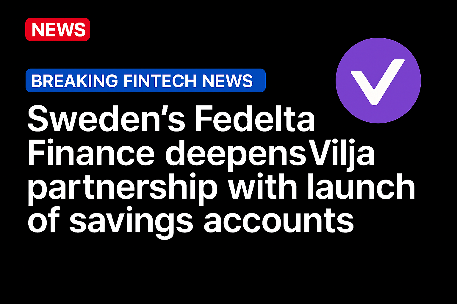 Sweden’s Fedelta Finance deepens Vilja partnership with launch of savings accounts