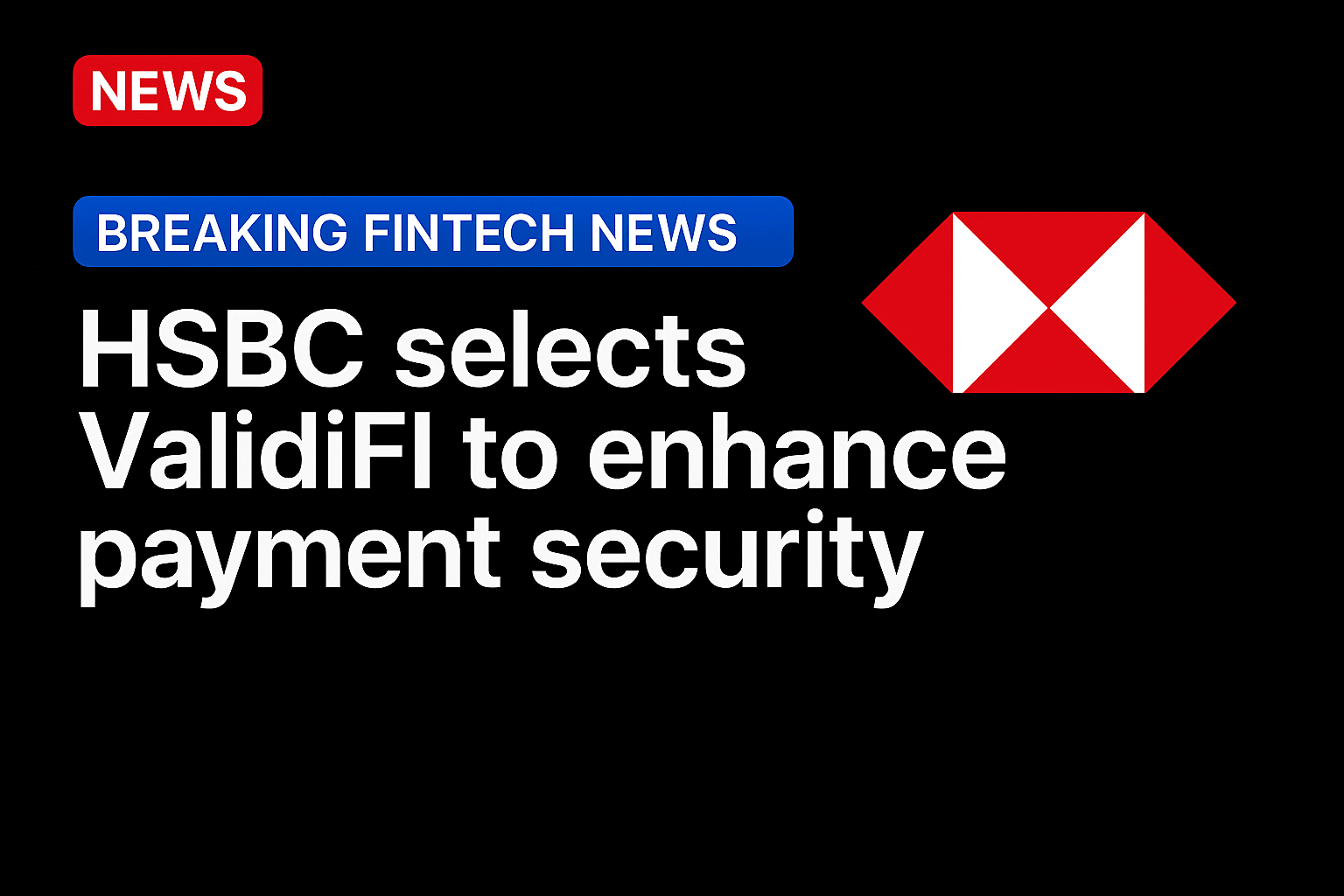 HSBC selects ValidiFI to enhance payment security