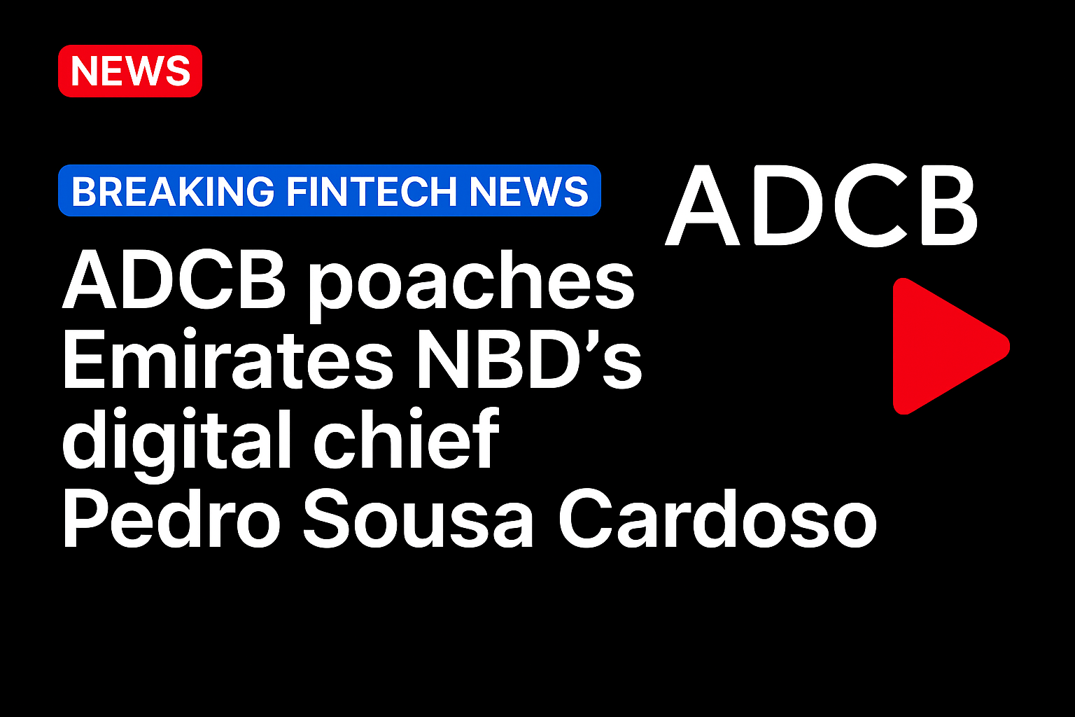 ADCB poaches Emirates NBD’s digital chief Pedro Sousa Cardoso