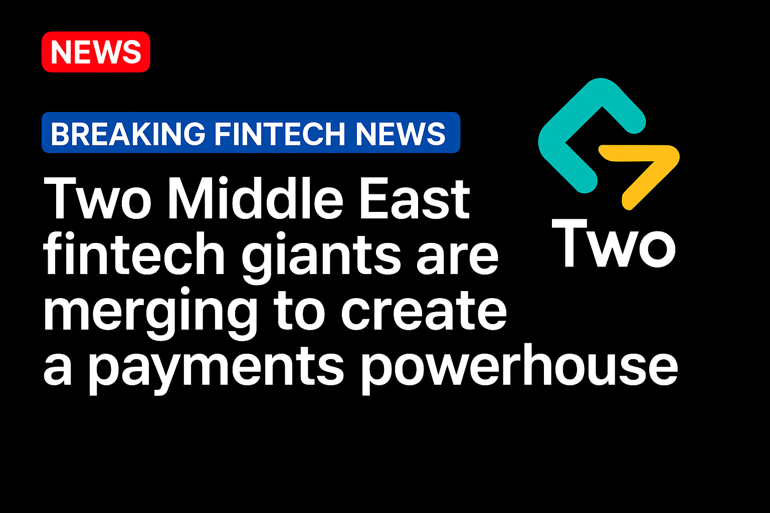 Two Middle East fintech giants are merging to create a payments powerhouse