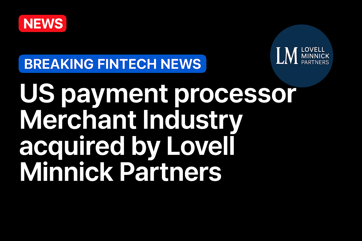 US payment processor Merchant Industry acquired by Lovell Minnick Partners