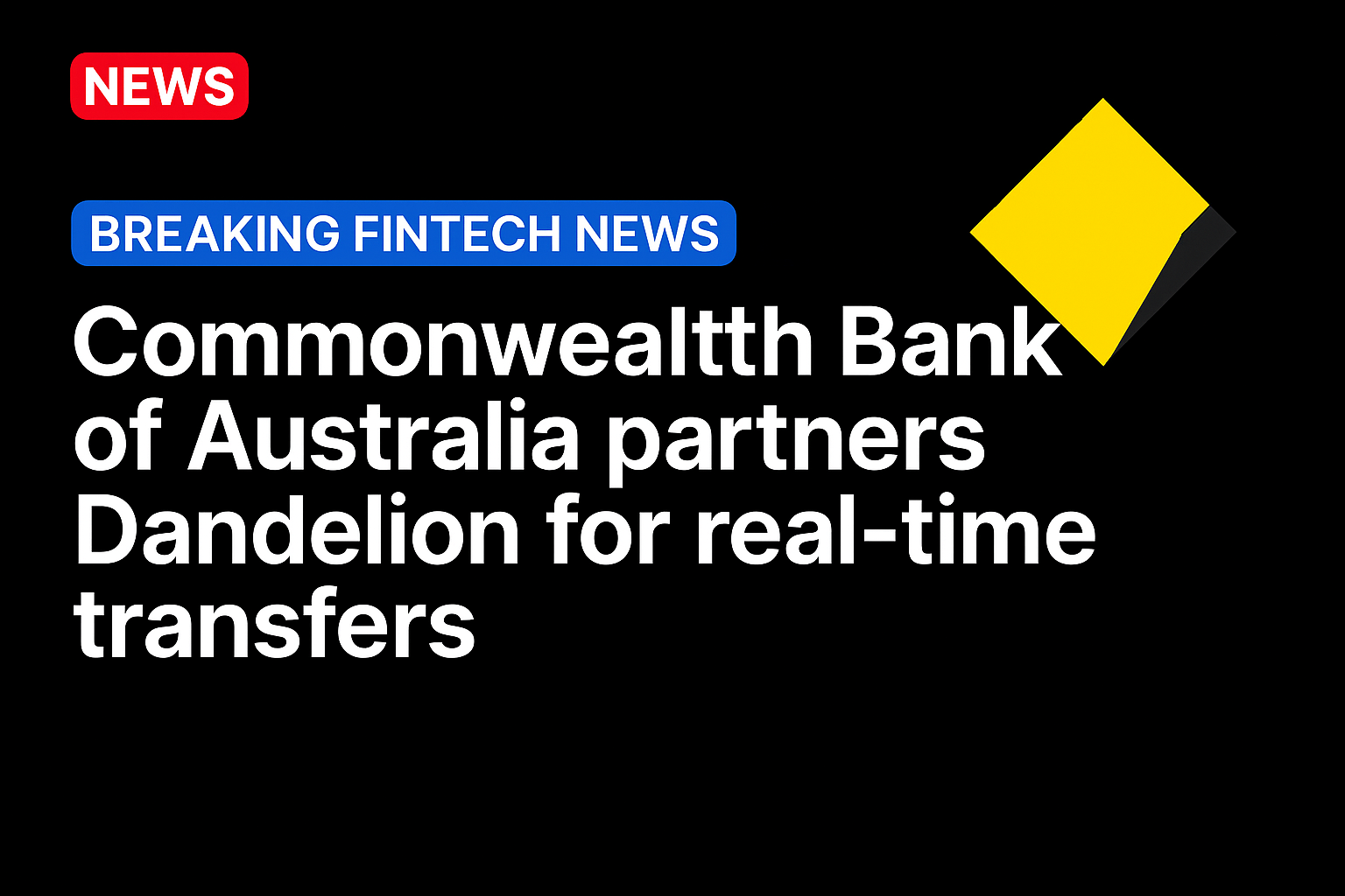 Commonwealth Bank of Australia partners Dandelion for real-time transfers